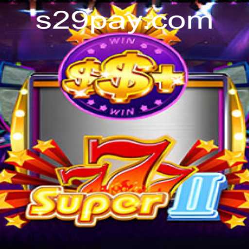 Super777II: A Thrilling Gaming Experience with s29 PH Login